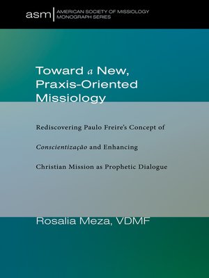 cover image of Toward a New, Praxis-Oriented Missiology